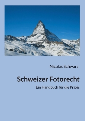 Schweizer Fotorecht - Nicolas Schwarz