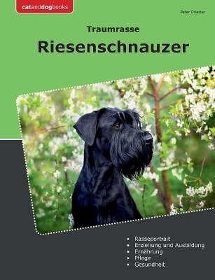 Traumrasse Riesenschnauzer - Peter Driester