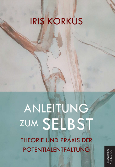 Anleitung zum Selbst - Iris Korkus