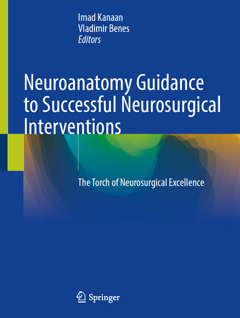 Neuroanatomy Guidance to Successful Neurosurgical Interventions - 