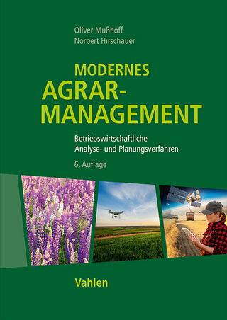 Modernes Agrarmanagement - Oliver Mußhoff; Norbert Hirschauer