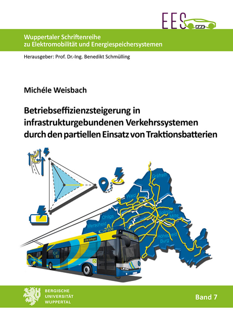 Betriebseffizienzsteigerung in infrastrukturgebundenen Verkehrssystemen durch den partiellen Einsatz von Traktionsbatterien - Michéle Weisbach