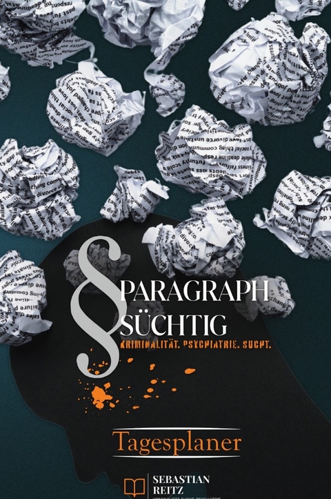 Paragraph Süchtig / Paragraph Süchtig – Mein Tagesplaner #3 - Sebastian Reitz