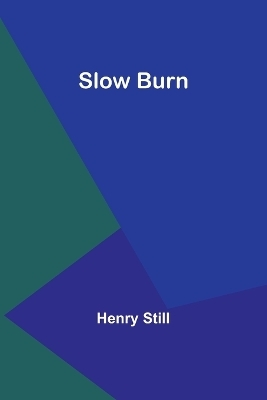 Slow Burn - Henry Still