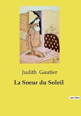 La Soeur du Soleil - Judith Gautier