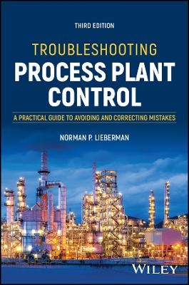 Troubleshooting Process Plant Control - Norman P. Lieberman
