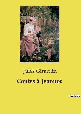Contes � Jeannot - Jules Girardin