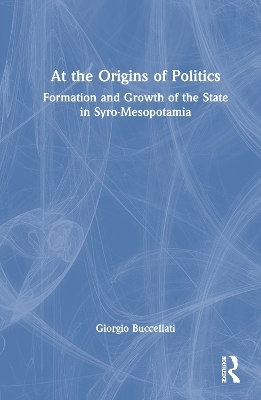 At the Origins of Politics - Giorgio Buccellati