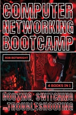 Computer Networking Bootcamp - Rob Botwright