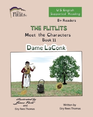 THE FLITLITS, Meet the Characters, Book 11, Dame LaConk, 8+Readers, U.S. English, Supported Reading - Eiry Rees Thomas