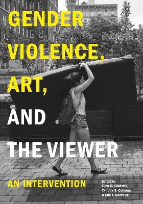 Gender Violence, Art, and the Viewer - 