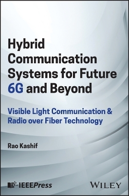 Hybrid Communication Systems for Future 6G and Beyond - Rao Kashif