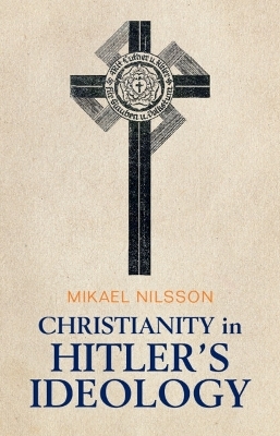 Christianity in Hitler's Ideology - Mikael Nilsson