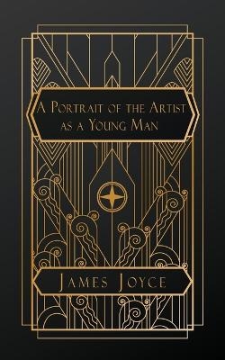 A Portrait of the Artist as a Young Man - James Joyce