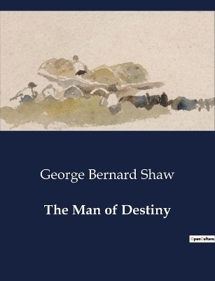 The Man of Destiny - George Bernard Shaw