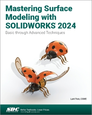 Mastering Surface Modeling with SOLIDWORKS 2024 - Lani Tran