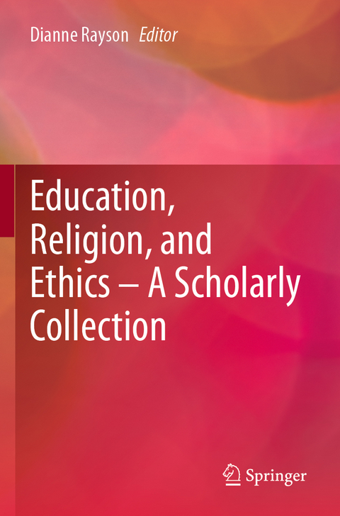 Education, Religion, and Ethics – A Scholarly Collection - 