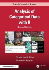 Analysis of Categorical Data with R - Bilder, Christopher R.; Loughin, Thomas M.
