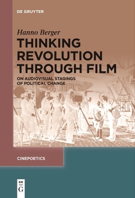 Thinking Revolution Through Film - Hanno Berger
