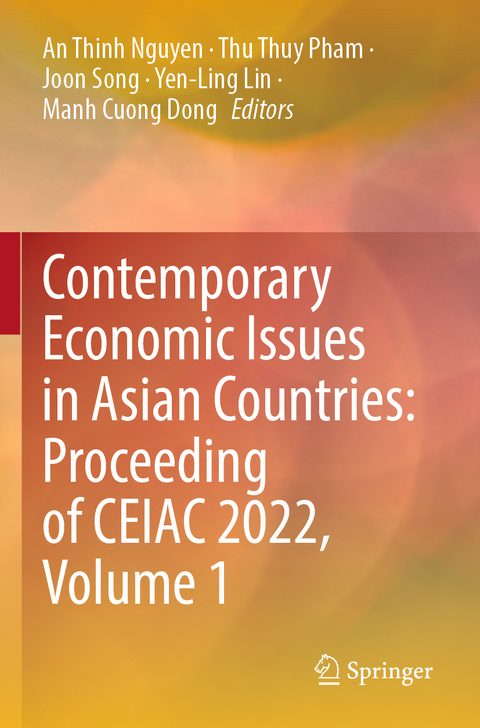 Contemporary Economic Issues in Asian Countries: Proceeding of CEIAC 2022, Volume 1 - 
