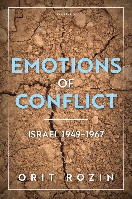 Emotions of Conflict, Israel 1949-1967 - Orit Rozin