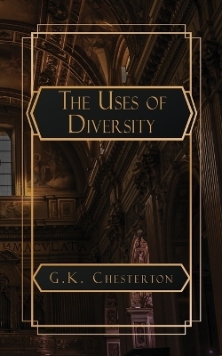 The Uses of Diversity - G K Chesterton