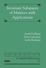 Invariant Subspaces of Matrices with Applications - Gohberg, Israel; Lancaster, Peter; Rodman, Leiba