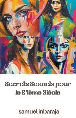 Secrets Sexuels pour le 21�me Si�cle - Samuel Inbaraja S