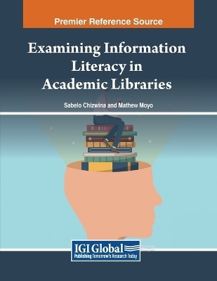 Examining Information Literacy in Academic Libraries - 