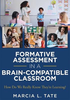 Formative Assessment in a Brain-Compatible Classroom - Marcia L Tate