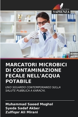 Marcatori Microbici Di Contaminazione Fecale Nell'acqua Potabile - Muhammad Saeed Mughal, Syeda Sadaf Akber, Zulfiqar Ali Mirani