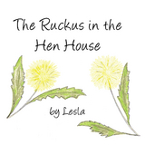 Ruckus in the Hen House -  Lesla