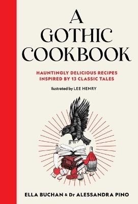A Gothic Cookbook - Ella Buchan, Alessandra Pino