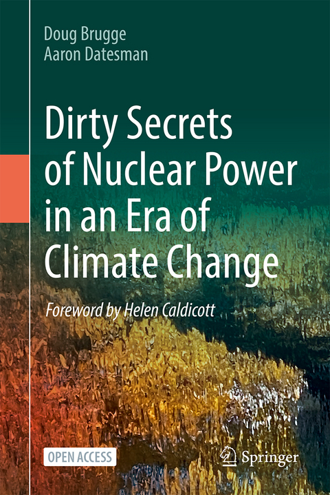 Dirty Secrets of Nuclear Power in an Era of Climate Change - Doug Brugge, Aaron Datesman