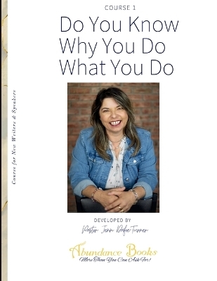 Do You Know Why You Do What You Do? - Jenn Dafoe-Turner