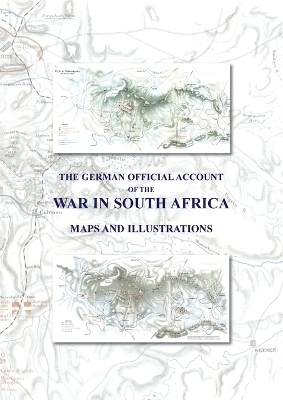 The German Official Account of the War in South Africa - Berlin General Staff