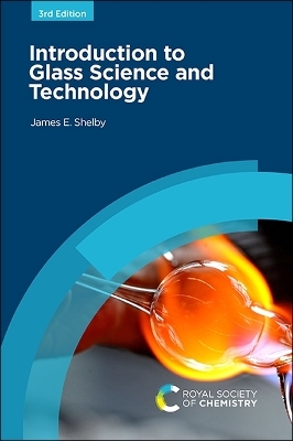 Introduction to Glass Science and Technology - Prof. James E Shelby