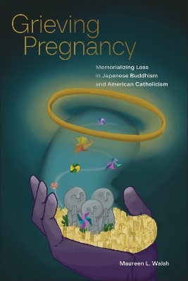 Grieving Pregnancy - Maureen L. Walsh