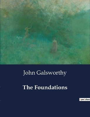 The Foundations - John Galsworthy