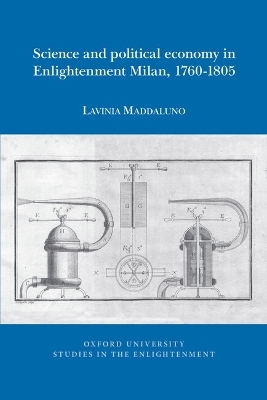 Science and political economy in Enlightenment Milan, 1760-1805 - Lavinia Maddaluno