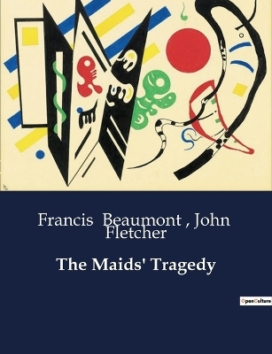 The Maids' Tragedy - Francis Beaumont, John Fletcher