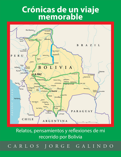 Crónicas De Un Viaje Memorable -  Carlos Jorge Galindo