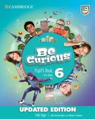 Be Curious Level 6 Pupil's Book with eBook Updated - Colin Sage