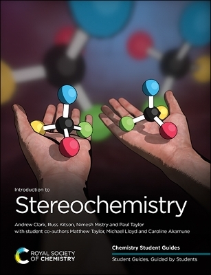 Introduction to Stereochemistry - Andrew Clark, Russ Kitson, Nimesh Mistry, Paul Taylor, Matthew Taylor