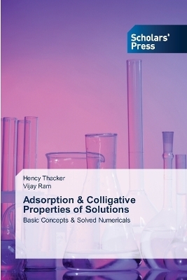 Adsorption & Colligative Properties of Solutions - Hency Thacker, Vijay Ram