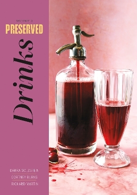 Preserved: Drinks - Darra Goldstein, Cortney Burns, Richard Martin