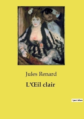 L'OEil clair - Jules Renard