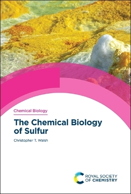 Chemical Biology of Sulfur - Christopher T Walsh