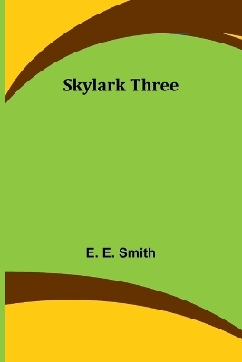 Skylark Three - E E Smith
