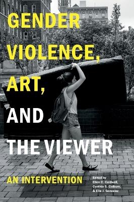 Gender Violence, Art, and the Viewer - 